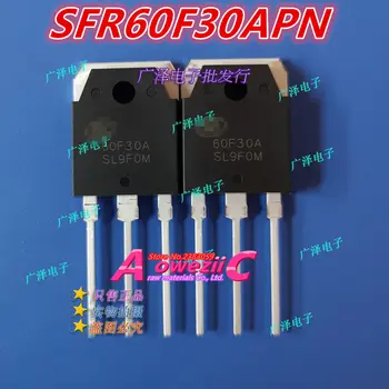 Aoweziic 2019+ noi originale importate SFR60F30APN SL60F30A 60F30A SĂ-247 recuperare rapidă diodă 60A 300V