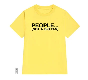 Oamenii Nu sunt Un Mare Fan Femei tricou Casual, din Bumbac Hipster Funny t-shirt Pentru Doamna Yong Fata Top Tee Picătură Navă ZY-188